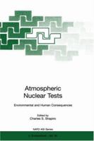 Atmospheric Nuclear Tests: Environmental and Human Consequences (NATO ASI Series / Partnership Sub-Series/ 2. Environment) 3642083595 Book Cover