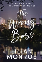 The Wrong Boss (Manhattan Billionaires) 1923187511 Book Cover