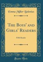 The Boys' and Girls' Readers: Fifth Reader (Classic Reprint) 0428893279 Book Cover