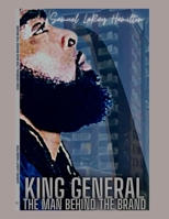 King General: The Man Behind The Brand: The Law, Theology, and Homeostasis of The Master Nucleus 131255617X Book Cover