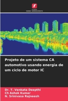 Projeto de um sistema CA automotivo usando energia de um ciclo de motor IC (Portuguese Edition) 6207551850 Book Cover