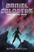 Daniel Coldstar #1: The Relic War 0062126067 Book Cover