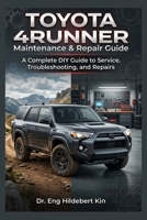 Toyota 4Runner 2001–2024 Maintenance & Repair Guide: A Comprehensive Step-by-Step Manual for DIY Maintenance, Troubleshooting, and Repairs B0GWGSBFR5 Book Cover