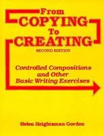 From Copying to Creating: Controlled Compositions and Other Basic Writing Exercises 0030696593 Book Cover