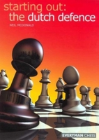 Starting Out: Dutch Defence (Starting Out - Everyman Chess) 1857443772 Book Cover