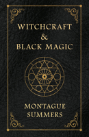 Witchcraft and Black Magic 0486411257 Book Cover