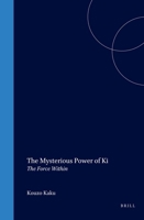 The Mysterious Power of Ki: The Force Within Lture 1901903257 Book Cover