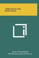 2,000 Ideas For Sportsmen 1258162652 Book Cover