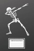 Composition Notebook: Halloween Dabbing Skeleton Note Pad Journal For School, Students, Kids & Teens 120 Page Ruled Lines 1691798428 Book Cover