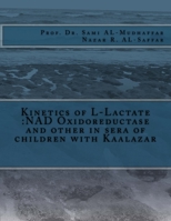 Kinetics of L-Lactate: NAD Oxidoreductase and other in sera of children with Kaalazar 1516995570 Book Cover