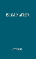 Islam in Africa: Its Effects--Religious, Ethical, and Social--upon the People of the Country 0837120640 Book Cover