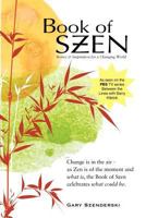 Book of Szen: Stories & Inspiration for a Changing World 1466317361 Book Cover
