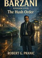 Barzani: Episode Five: The Hush Order 1923707140 Book Cover