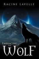Embracing The Wolf 1477118055 Book Cover