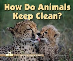 How Do Animals Keep Clean? 0766033309 Book Cover