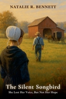 The Silent Songbird: She Lost Her Voice, But Not Her Hope (Threads of Grace: Amish Love Stories) B0FJ5QQ9TC Book Cover