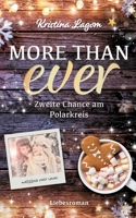 More than ever: Zweite Chance am Polarkreis 3755712636 Book Cover