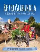 RetroSuburbia : The Downshifter's Guide to a Resilient Future 0645606588 Book Cover