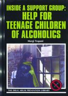 Inside a Support Group: Help for Teenage Children of Alcoholics (Drug Abuse Prevention Library) 0823925080 Book Cover