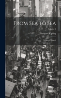 From Sea to Sea; Letters of Travel; Volume 2 1021796158 Book Cover
