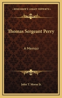 Thomas Sergeant Perry: A Memoir 142865755X Book Cover