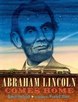 Abraham Lincoln Comes Home 1250039894 Book Cover