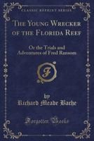 The Young Wrecker on the Florida reef 0978894928 Book Cover