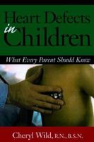 Heart Defects in Children: What Every parent Should Know 1565611667 Book Cover