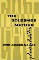 The Solesmes Method: Its Fundamental Principles and Practical Rules of Interpretation 0814608639 Book Cover