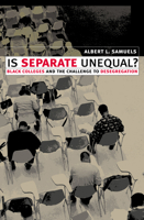 Is Separate Unequal? Black Colleges and the Challenge to Desegregation 0700613013 Book Cover