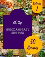 Oh! Top 50 Quick And Easy Side Dish Recipes Volume 1: A Quick And Easy Side Dish Cookbook You Won't be Able to Put Down B096XBB89T Book Cover