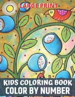 Large Print Kids Coloring Book Color By Number: 50 Unique Color By Number Design for drawing and coloring Stress Relieving Designs for Kids,Children,Toddler Relaxation Creative color by Number Books B08MVYMSWP Book Cover