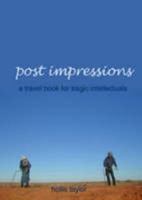 Post Impressions: A Travel Book for Tragic Intellectuals 0646471740 Book Cover