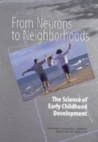 From Neurons to Neighborhoods : The Science of Early Childhood Development 0309069882 Book Cover