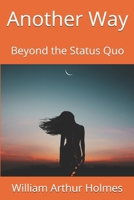 Another Way: Beyond the Status Quo 168851659X Book Cover