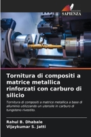 Tornitura di compositi a matrice metallica rinforzati con carburo di silicio (Italian Edition) 6208041554 Book Cover
