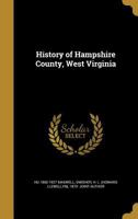 History of Hampshire County, West Virginia 1362881988 Book Cover