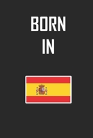 Born In Spain Notebook Birthday Gift: Lined Notebook / Journal Gift, 120 Pages, 6x9, Soft Cover, Matte Finish 1676779248 Book Cover