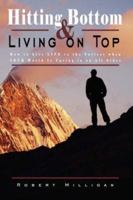 Hitting Bottom & Living on Top: How to Live LIFE to the Fullest when YOUR World Is Caving in on All Sides 1434343464 Book Cover