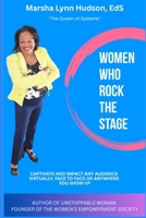 Women Who Rock the Stage: Captivate and Impact Any Audience Online, Face to Face or Anywhere You Show Up: Captivate and Impact Any Audience Online, Face to Face or Anywhere You Show Up B0FSJSLPYR Book Cover