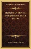 Elements Of Physical Manipulation, Part 2 1168106680 Book Cover