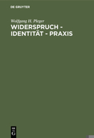 Widerspruch - Identit�t - Praxis 3110104652 Book Cover