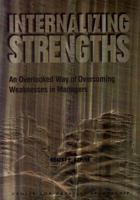 Internalizing Strengths: An Overlooked Way of Overcoming Weaknesses in Managers 1882197496 Book Cover