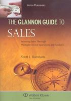 The Glannon Guide to Sales: Learning Sales Through Multiple-Choice Questions and Analysis 0735573581 Book Cover