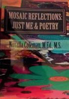 Mosaic Reflections: Just Me & Poetry 0990628639 Book Cover