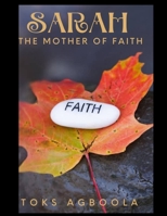 SARAH THE MOTHER OF FAITH B0C7T9JQ2B Book Cover