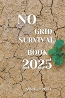 NO GRID SURVIVAL BOOK 2025 B0DWFNXDRZ Book Cover