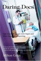 Daring Docs: High Drama in Journal AMA Papers and Other Investigative Reporting 0595381944 Book Cover
