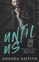 Until Us (The Black Harts MC #1) 4867527327 Book Cover