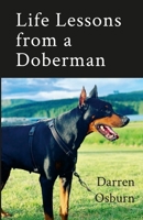Life Lessons of a Doberman 1312745142 Book Cover